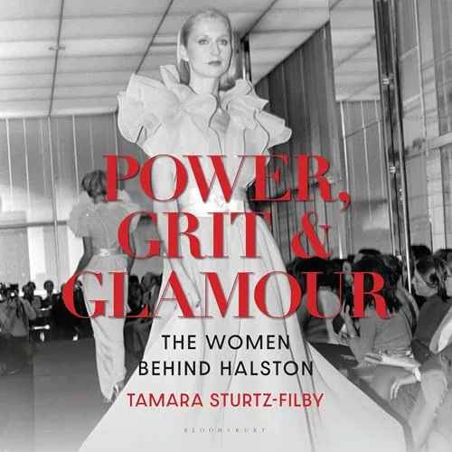 Power, Grit and Glamour By Tamara Sturtz-Filby